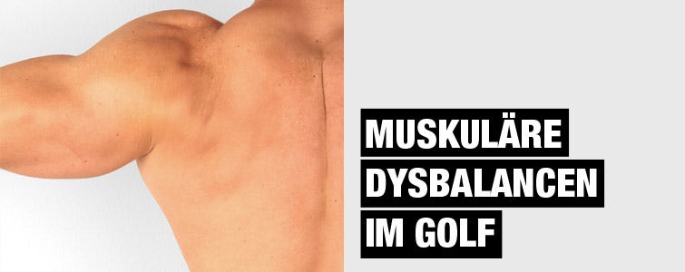 Muskuläre Disbalancen im Golf